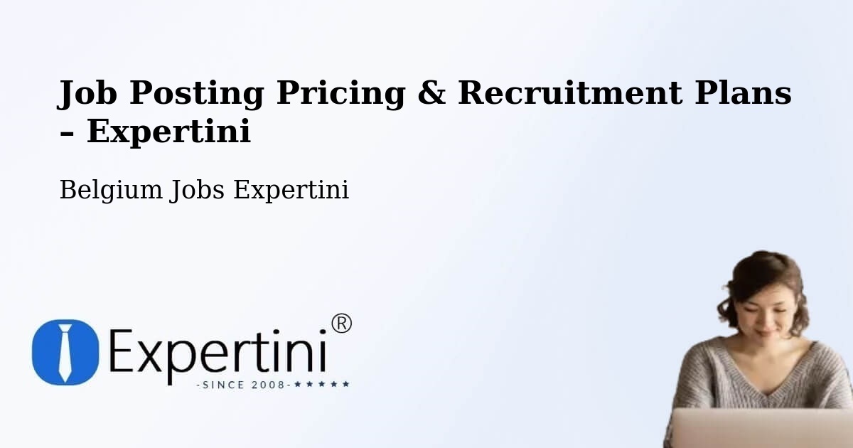 Job Posting Pricing & Recruitment Plans – Diksmuide - Diksmuide, Belgium Jobs Expertini